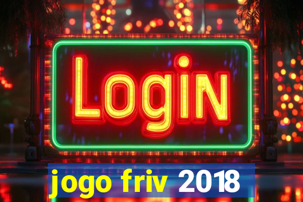 jogo friv 2018